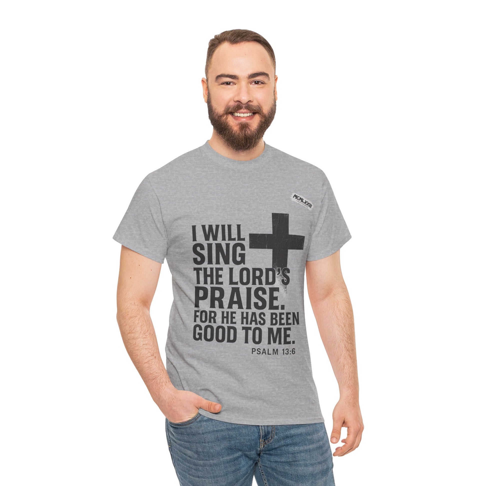 Jesus, Psalm 13:6 Bold Faith Christian T-Shirt – “I Will Sing the Lord’s Praise” Distressed Cross Streetwear Tee, Christian Inspirational Unisex Heavy Cotton Tee - Faith Apparel, Bible Verse Shirt, Gift for Believers, Praise Wear, Spiritual Tees