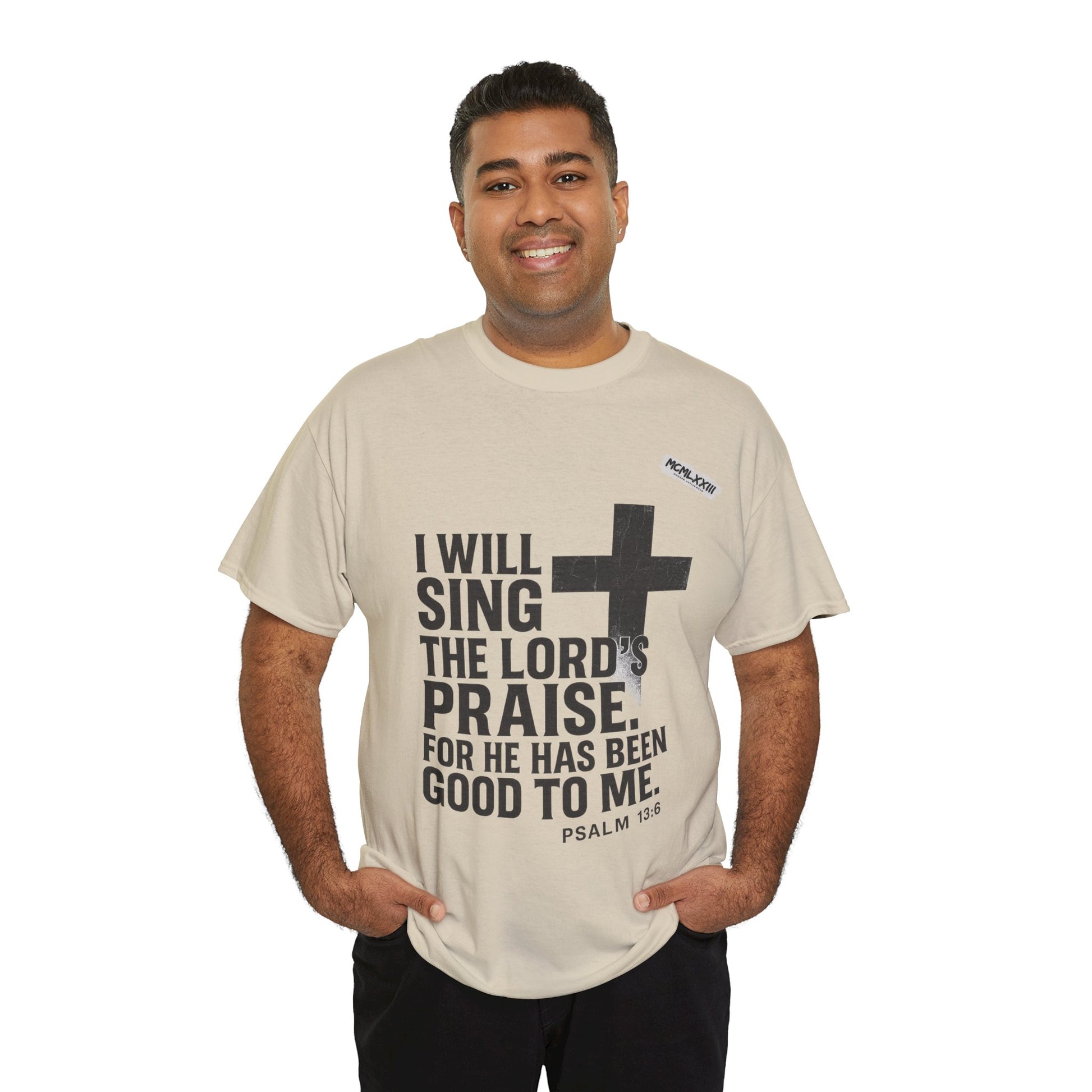 Jesus, Psalm 13:6 Bold Faith Christian T-Shirt – “I Will Sing the Lord’s Praise” Distressed Cross Streetwear Tee, Christian Inspirational Unisex Heavy Cotton Tee - Faith Apparel, Bible Verse Shirt, Gift for Believers, Praise Wear, Spiritual Tees