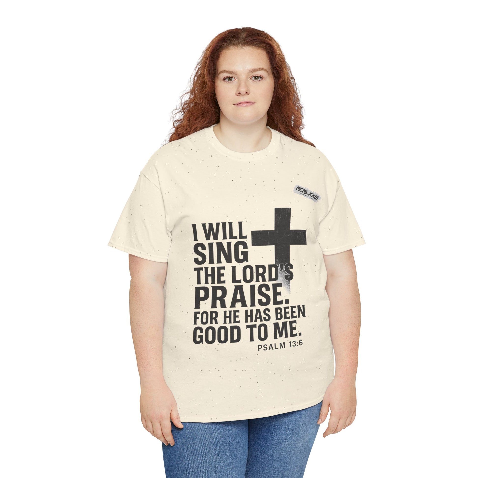 Jesus, Psalm 13:6 Bold Faith Christian T-Shirt – “I Will Sing the Lord’s Praise” Distressed Cross Streetwear Tee, Christian Inspirational Unisex Heavy Cotton Tee - Faith Apparel, Bible Verse Shirt, Gift for Believers, Praise Wear, Spiritual Tees
