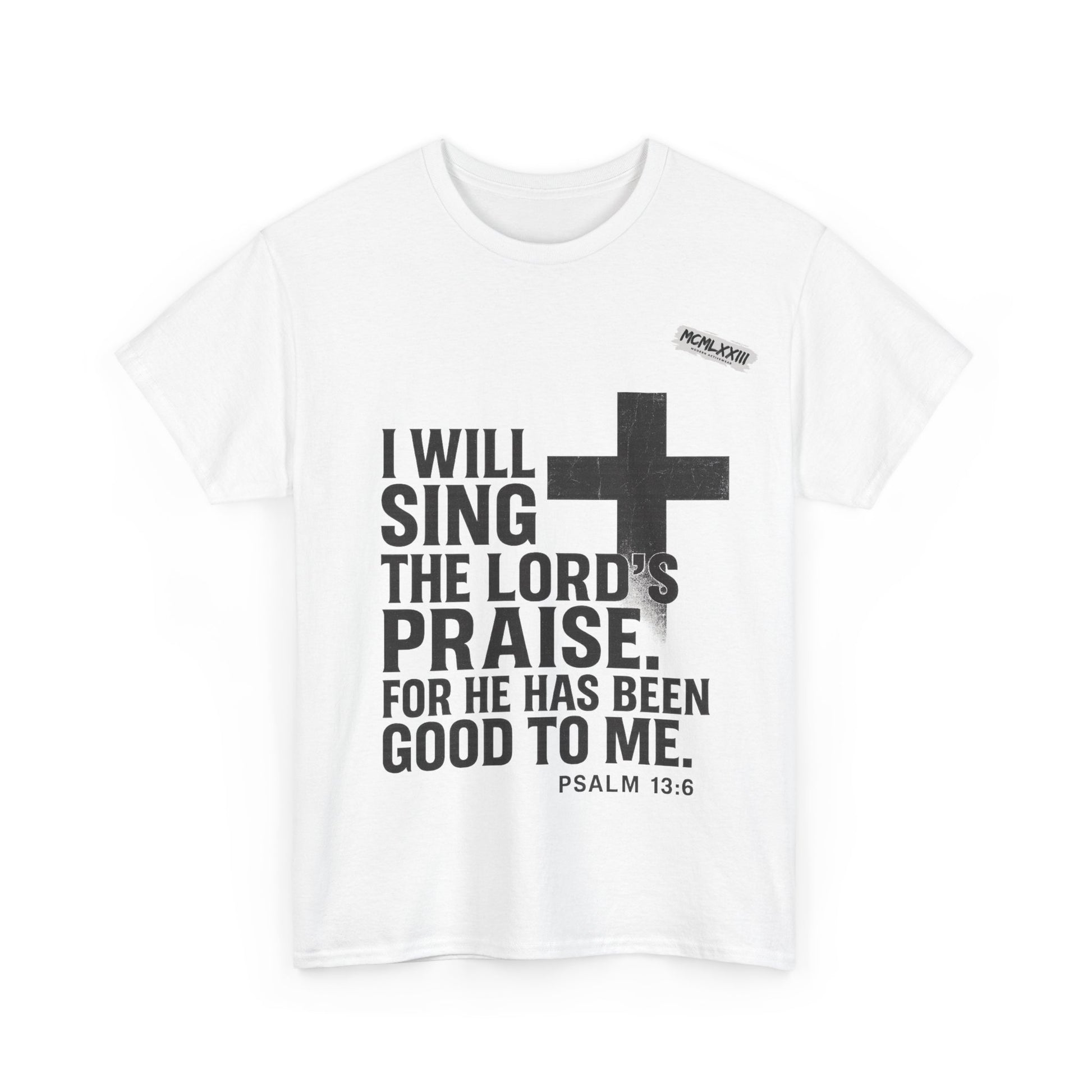 Jesus, Psalm 13:6 Bold Faith Christian T-Shirt – “I Will Sing the Lord’s Praise” Distressed Cross Streetwear Tee, Christian Inspirational Unisex Heavy Cotton Tee - Faith Apparel, Bible Verse Shirt, Gift for Believers, Praise Wear, Spiritual Tees