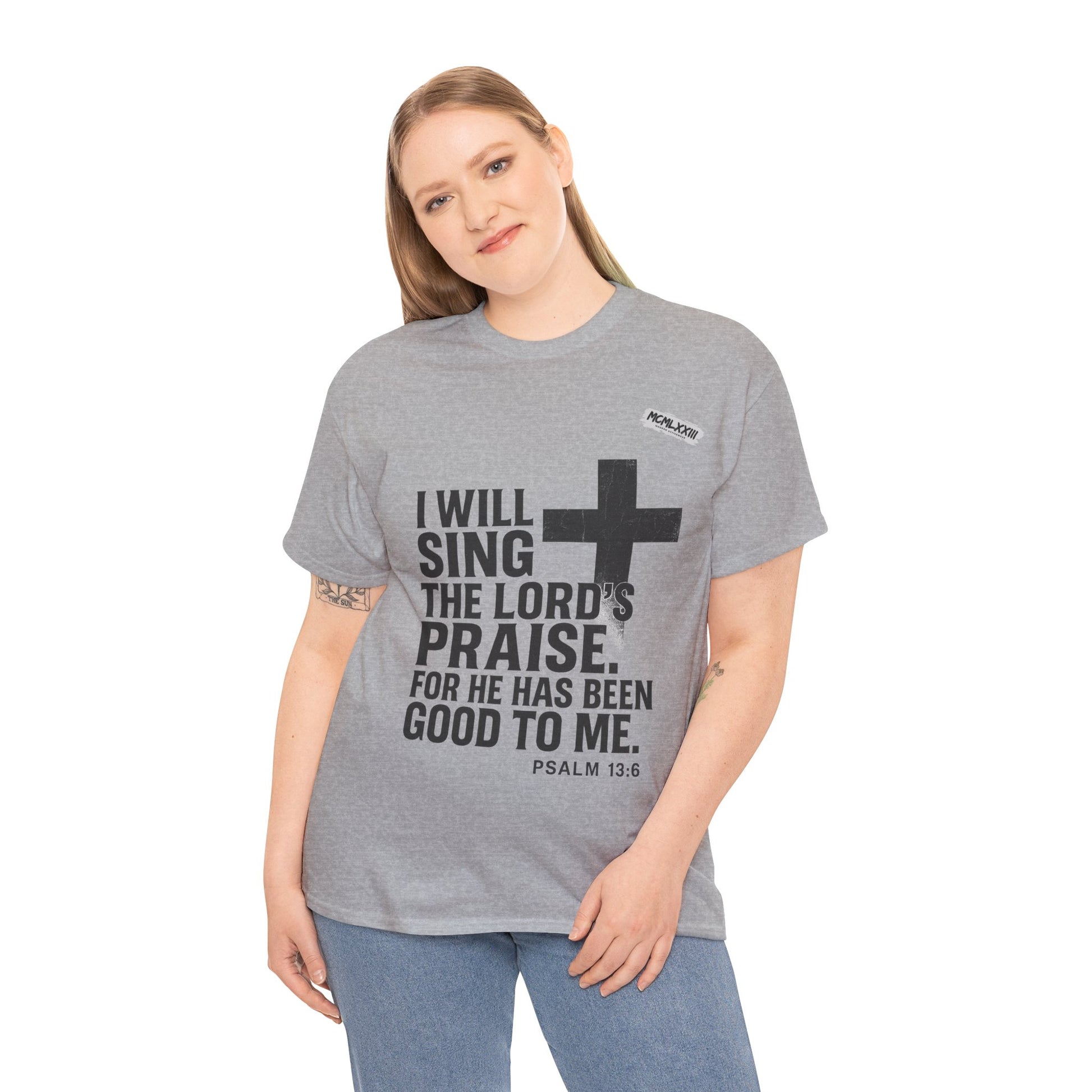 Jesus, Psalm 13:6 Bold Faith Christian T-Shirt – “I Will Sing the Lord’s Praise” Distressed Cross Streetwear Tee, Christian Inspirational Unisex Heavy Cotton Tee - Faith Apparel, Bible Verse Shirt, Gift for Believers, Praise Wear, Spiritual Tees