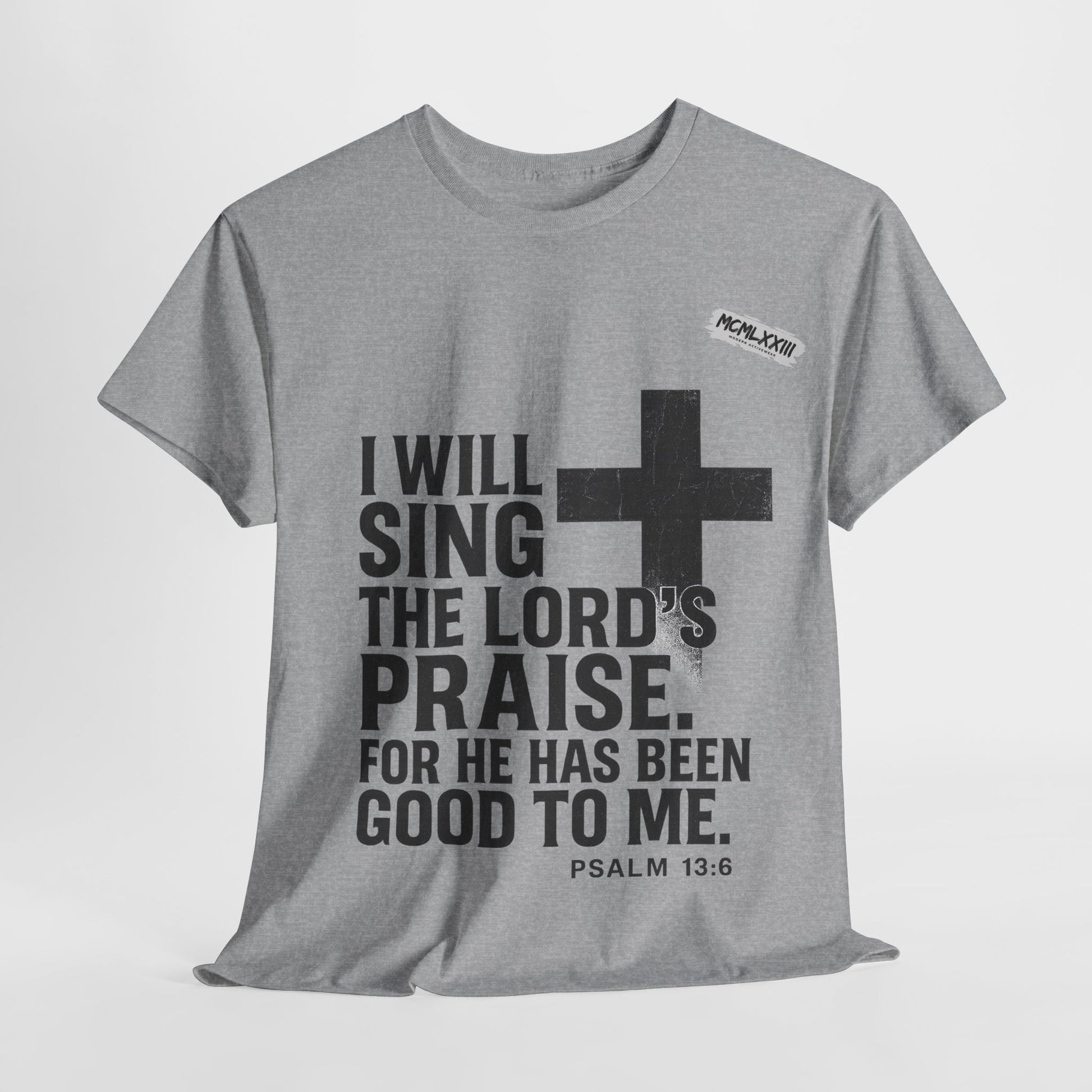Jesus, Psalm 13:6 Bold Faith Christian T-Shirt – “I Will Sing the Lord’s Praise” Distressed Cross Streetwear Tee, Christian Inspirational Unisex Heavy Cotton Tee - Faith Apparel, Bible Verse Shirt, Gift for Believers, Praise Wear, Spiritual Tees
