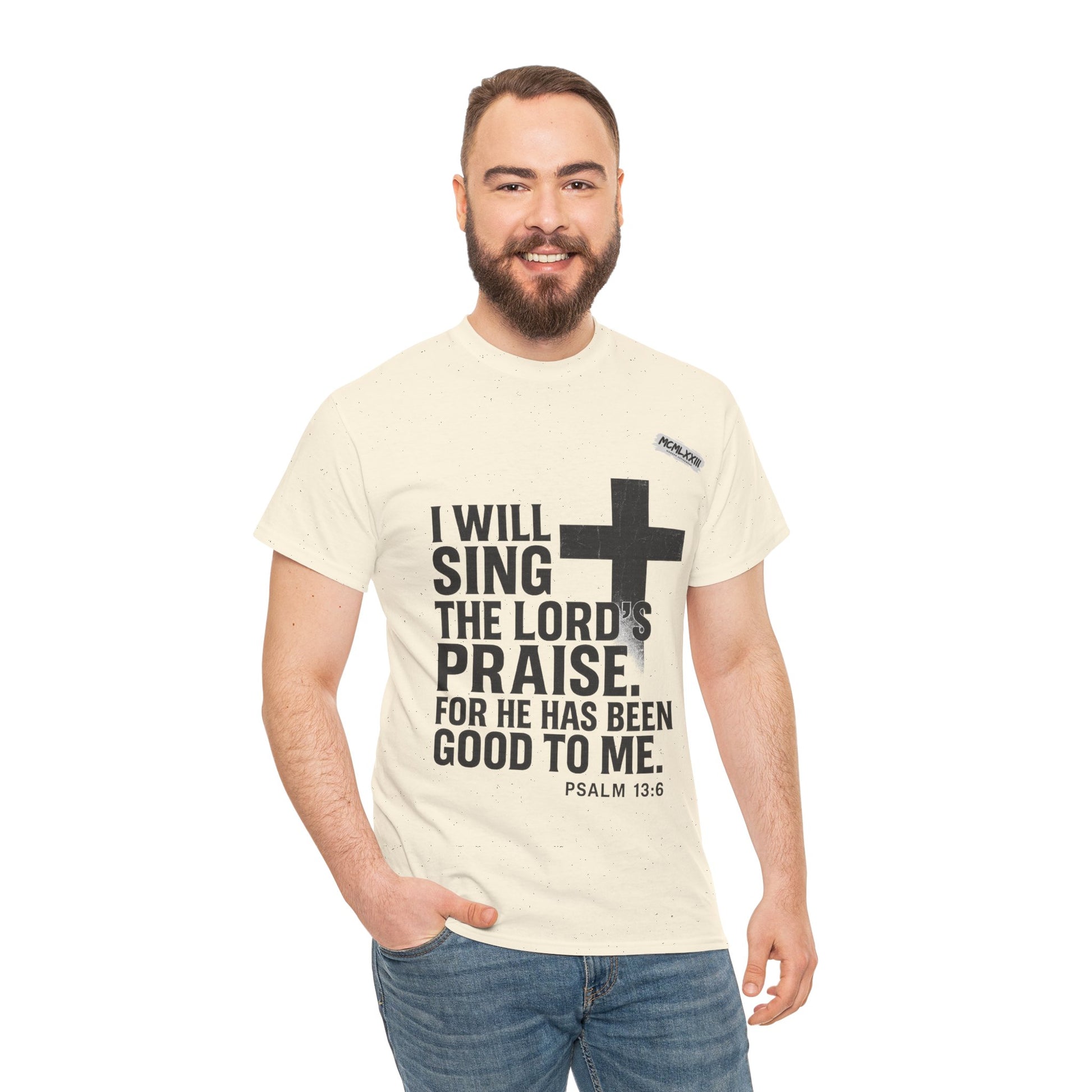 Jesus, Psalm 13:6 Bold Faith Christian T-Shirt – “I Will Sing the Lord’s Praise” Distressed Cross Streetwear Tee, Christian Inspirational Unisex Heavy Cotton Tee - Faith Apparel, Bible Verse Shirt, Gift for Believers, Praise Wear, Spiritual Tees