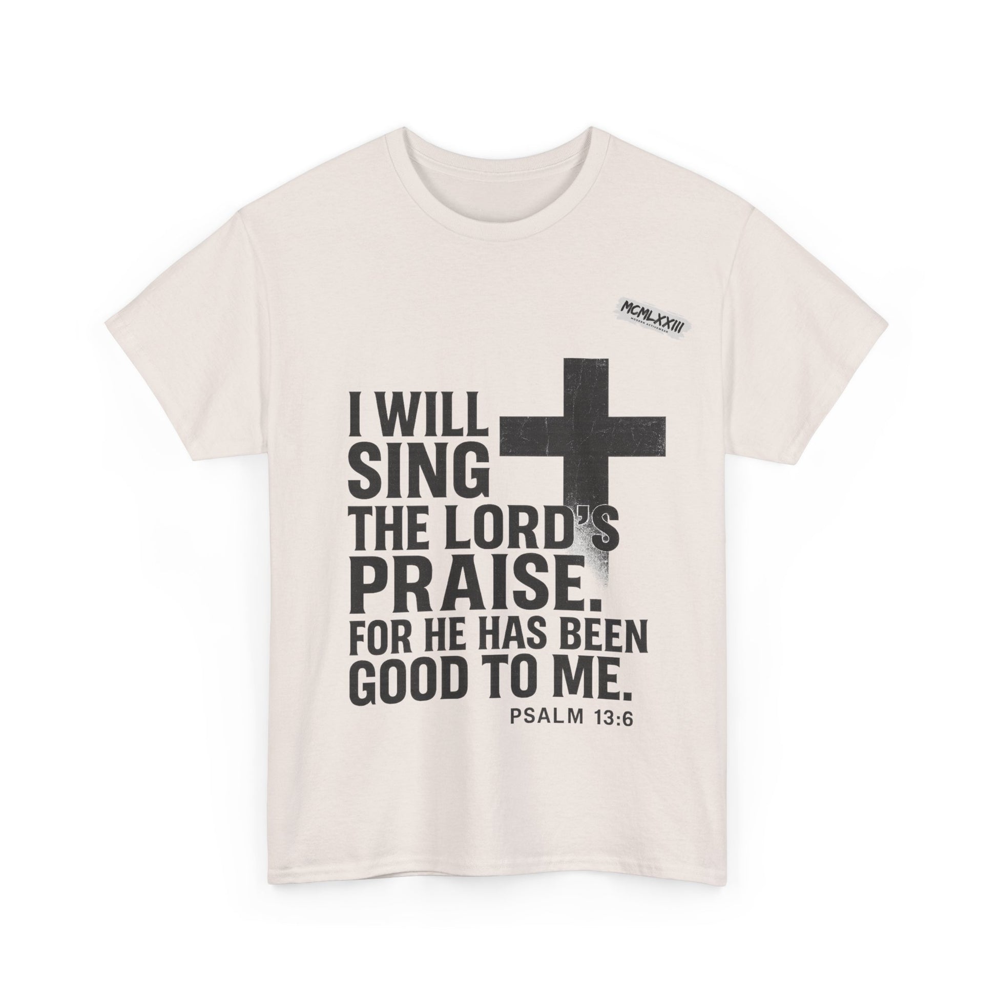 Jesus, Psalm 13:6 Bold Faith Christian T-Shirt – “I Will Sing the Lord’s Praise” Distressed Cross Streetwear Tee, Christian Inspirational Unisex Heavy Cotton Tee - Faith Apparel, Bible Verse Shirt, Gift for Believers, Praise Wear, Spiritual Tees