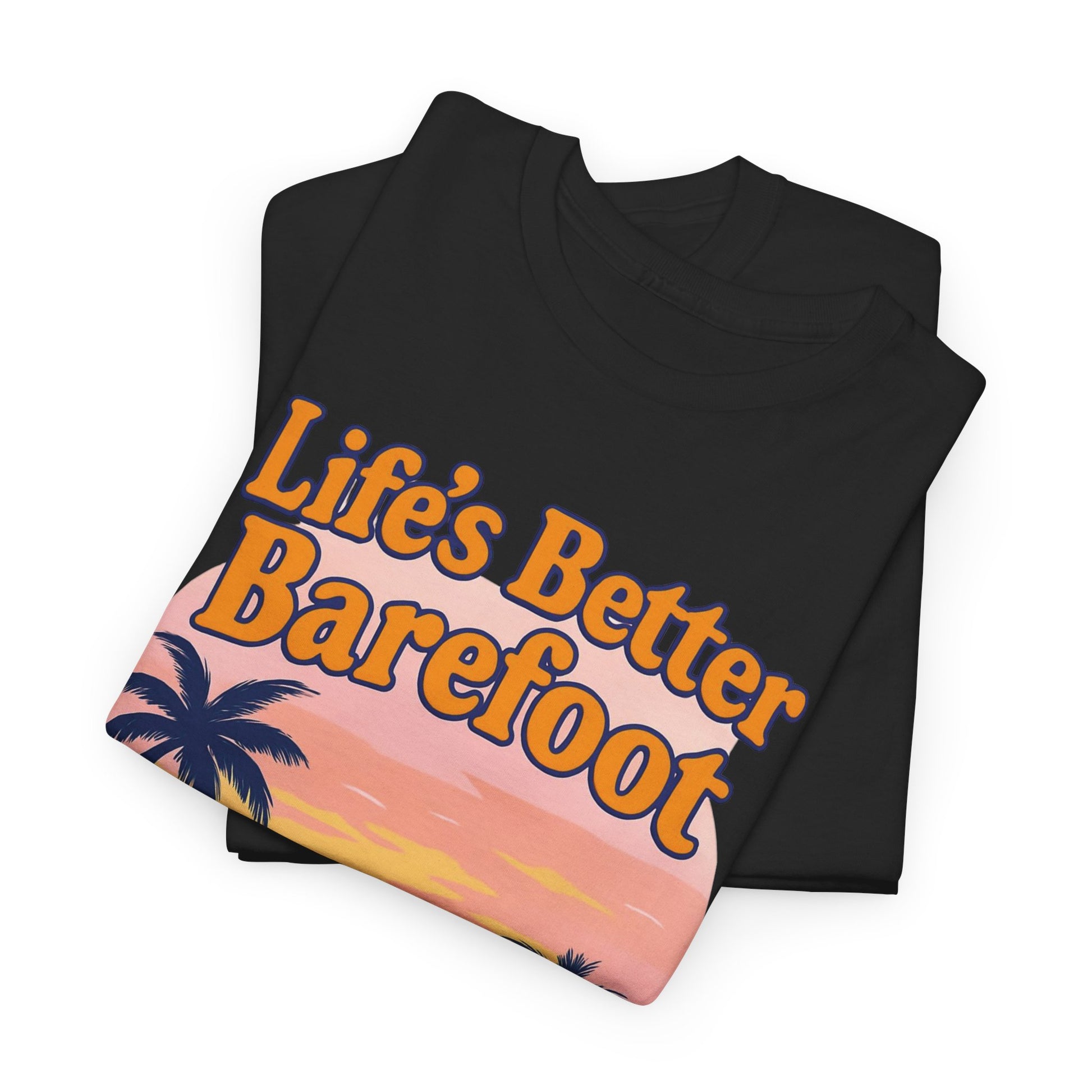 Beach Vibes Tee: "Life's Better Barefoot" Graphic Tee, Summer T-Shirt, Relaxation Apparel, Gift for Beach Lovers, Vacation Wear