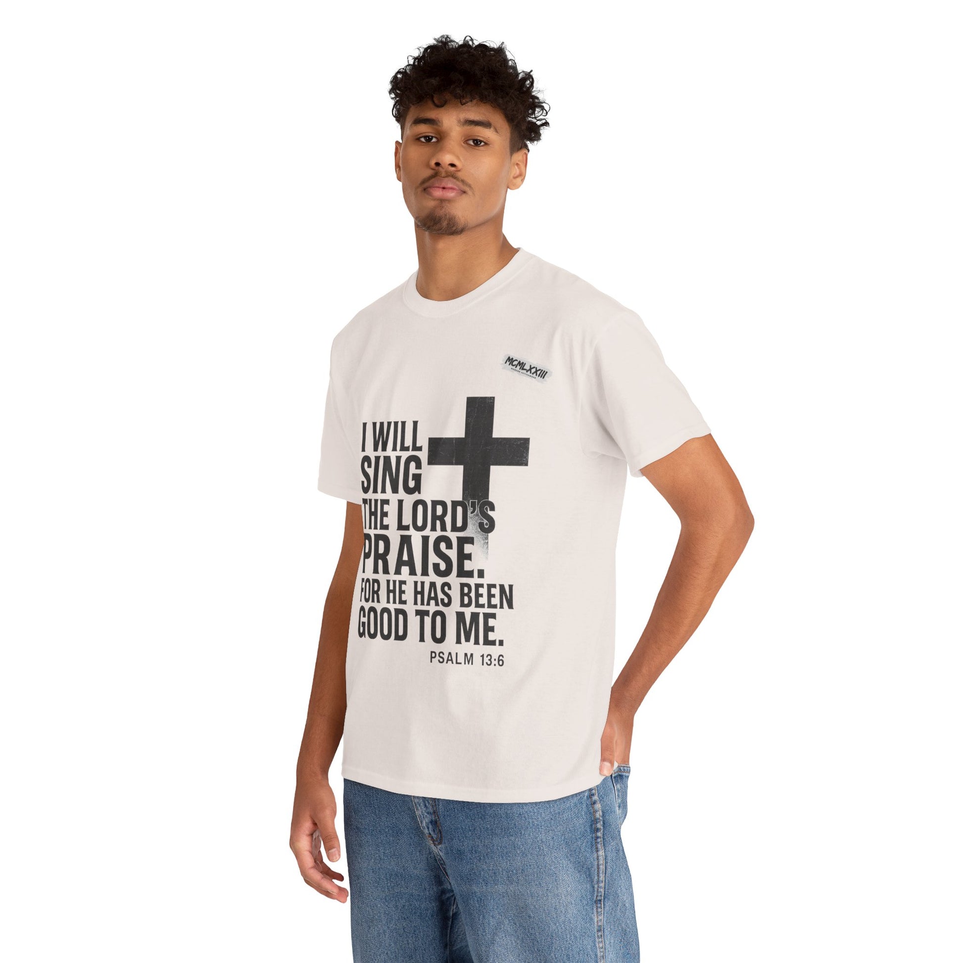 Jesus, Psalm 13:6 Bold Faith Christian T-Shirt – “I Will Sing the Lord’s Praise” Distressed Cross Streetwear Tee, Christian Inspirational Unisex Heavy Cotton Tee - Faith Apparel, Bible Verse Shirt, Gift for Believers, Praise Wear, Spiritual Tees