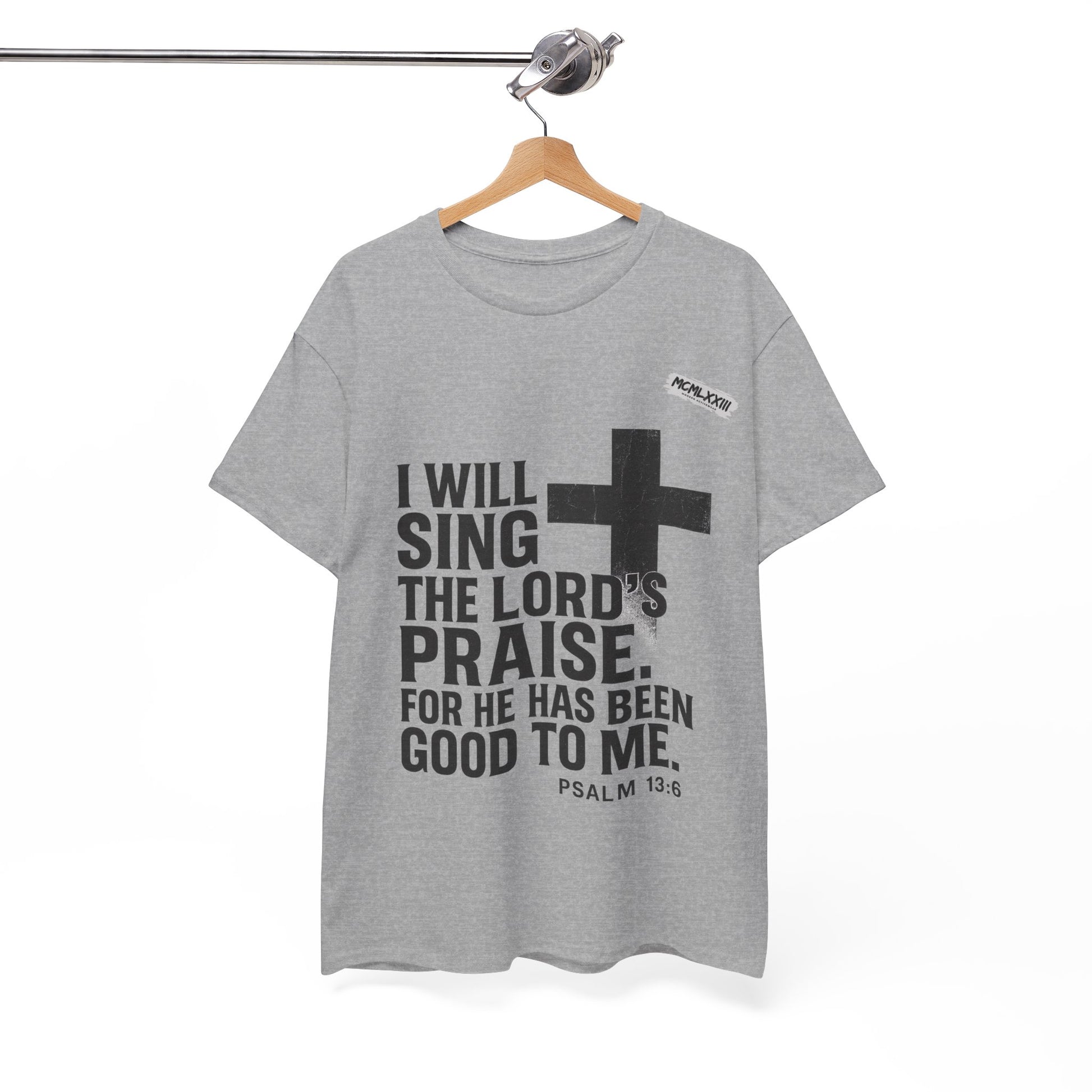 Jesus, Psalm 13:6 Bold Faith Christian T-Shirt – “I Will Sing the Lord’s Praise” Distressed Cross Streetwear Tee, Christian Inspirational Unisex Heavy Cotton Tee - Faith Apparel, Bible Verse Shirt, Gift for Believers, Praise Wear, Spiritual Tees