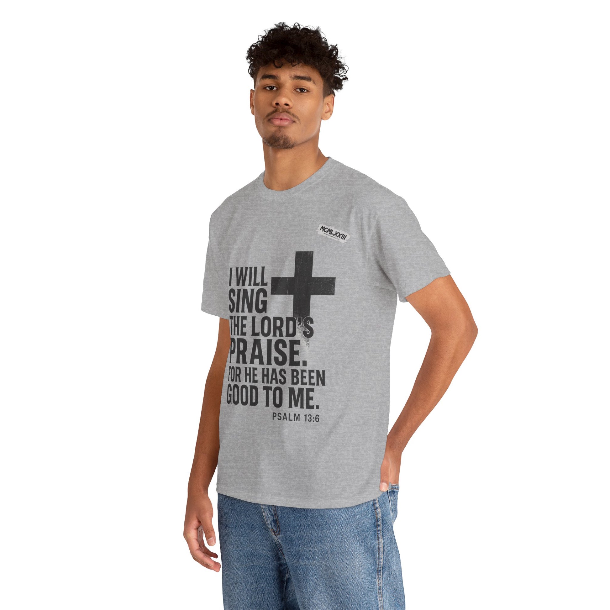 Jesus, Psalm 13:6 Bold Faith Christian T-Shirt – “I Will Sing the Lord’s Praise” Distressed Cross Streetwear Tee, Christian Inspirational Unisex Heavy Cotton Tee - Faith Apparel, Bible Verse Shirt, Gift for Believers, Praise Wear, Spiritual Tees