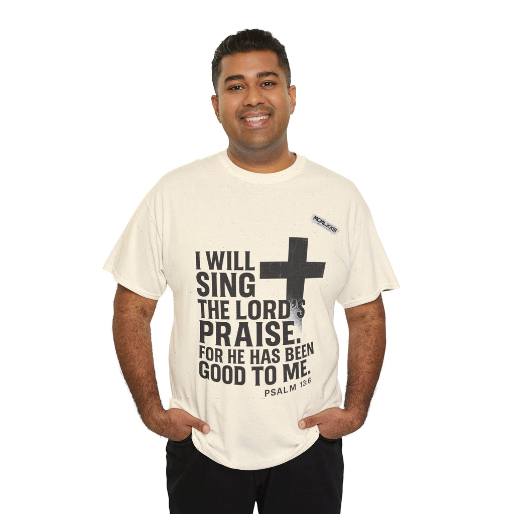 Jesus, Psalm 13:6 Bold Faith Christian T-Shirt – “I Will Sing the Lord’s Praise” Distressed Cross Streetwear Tee, Christian Inspirational Unisex Heavy Cotton Tee - Faith Apparel, Bible Verse Shirt, Gift for Believers, Praise Wear, Spiritual Tees