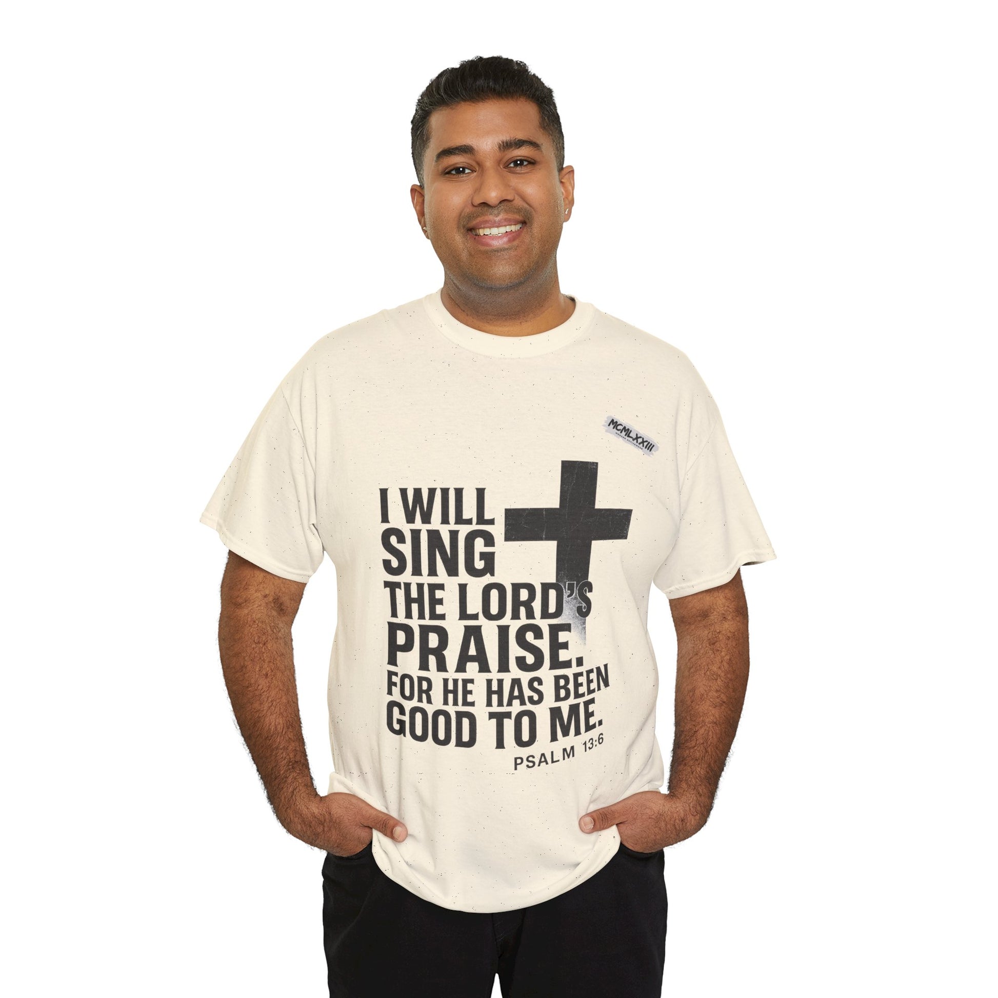 Jesus, Psalm 13:6 Bold Faith Christian T-Shirt – “I Will Sing the Lord’s Praise” Distressed Cross Streetwear Tee, Christian Inspirational Unisex Heavy Cotton Tee - Faith Apparel, Bible Verse Shirt, Gift for Believers, Praise Wear, Spiritual Tees
