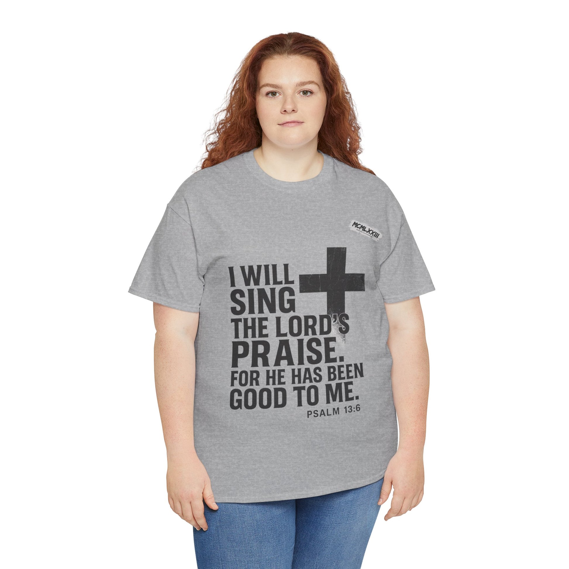 Jesus, Psalm 13:6 Bold Faith Christian T-Shirt – “I Will Sing the Lord’s Praise” Distressed Cross Streetwear Tee, Christian Inspirational Unisex Heavy Cotton Tee - Faith Apparel, Bible Verse Shirt, Gift for Believers, Praise Wear, Spiritual Tees
